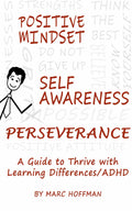 Positive Mindset, Self-Awareness & Perseverance: A Guide to Thrive with Learning Differences/ ADHD